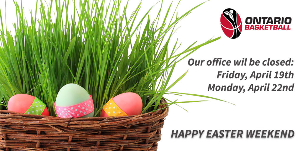 Ontario Basketball office closed for Easter Weekend • Ontario